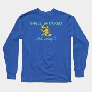 Shell-Shocked & Loving It Long Sleeve T-Shirt